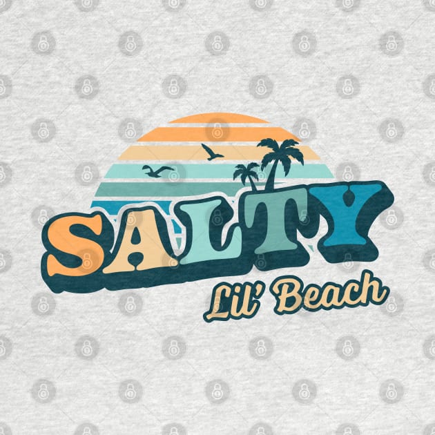 Salty Lil Beach Funny - Summer Vacation Retro Vintage by OrangeMonkeyArt